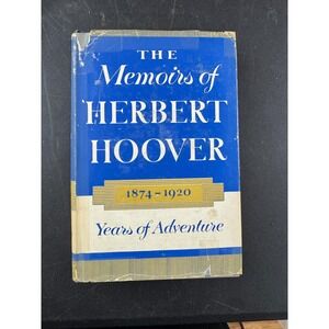 The Memoirs of Herbert Hoover Years of Adventure 1874-1920 HC 1951 2nd Print